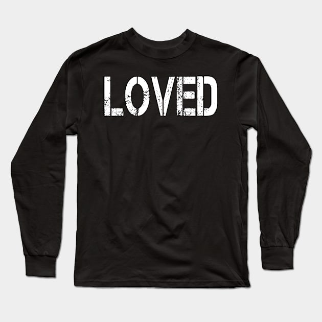 Loved, Grunge Stencil Long Sleeve T-Shirt by ChristianLifeApparel